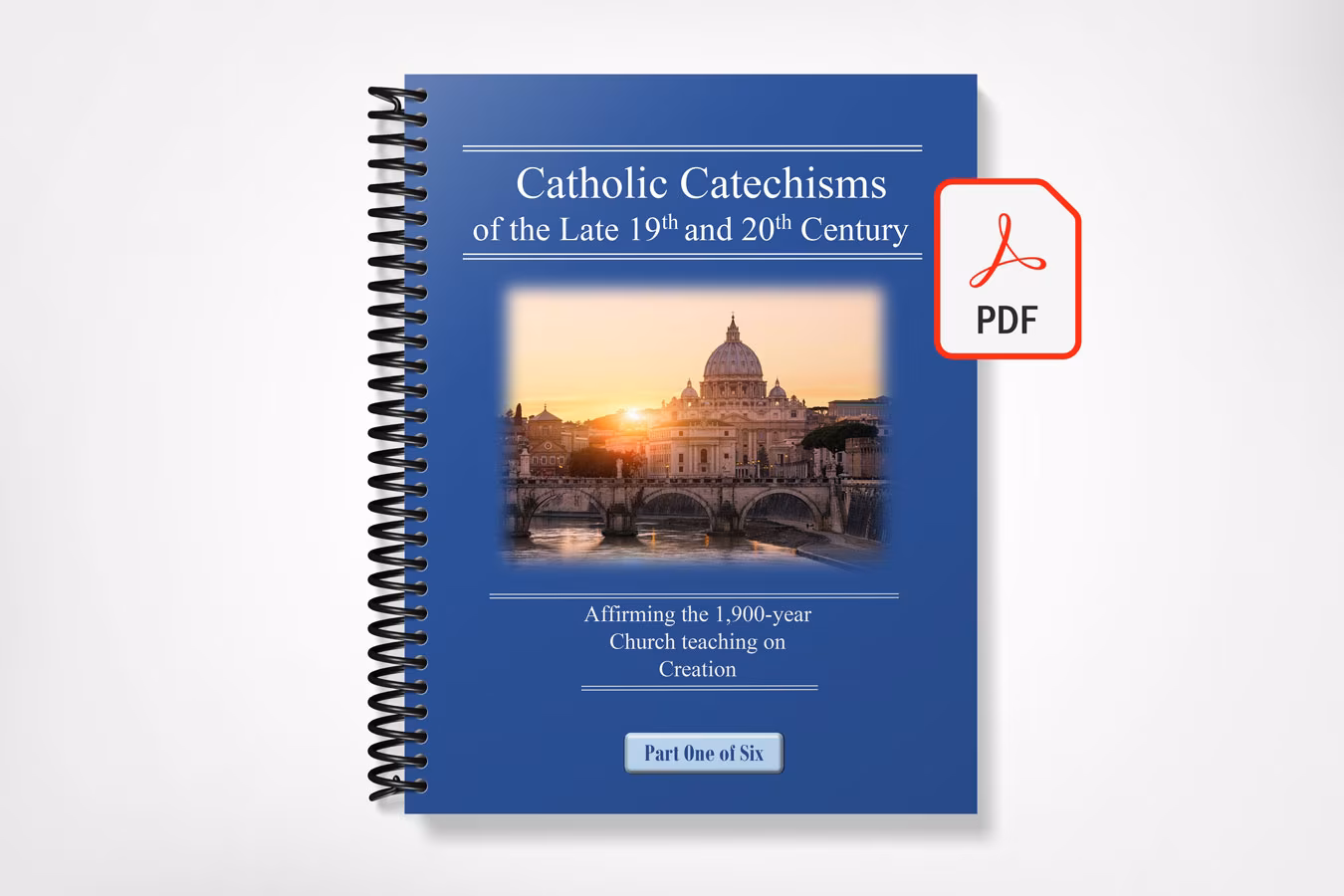 Catholic Catechisms of the Late 19th and 20th Century Affirming the 1,900-year Church teaching on Creation - E-Book (PDF)