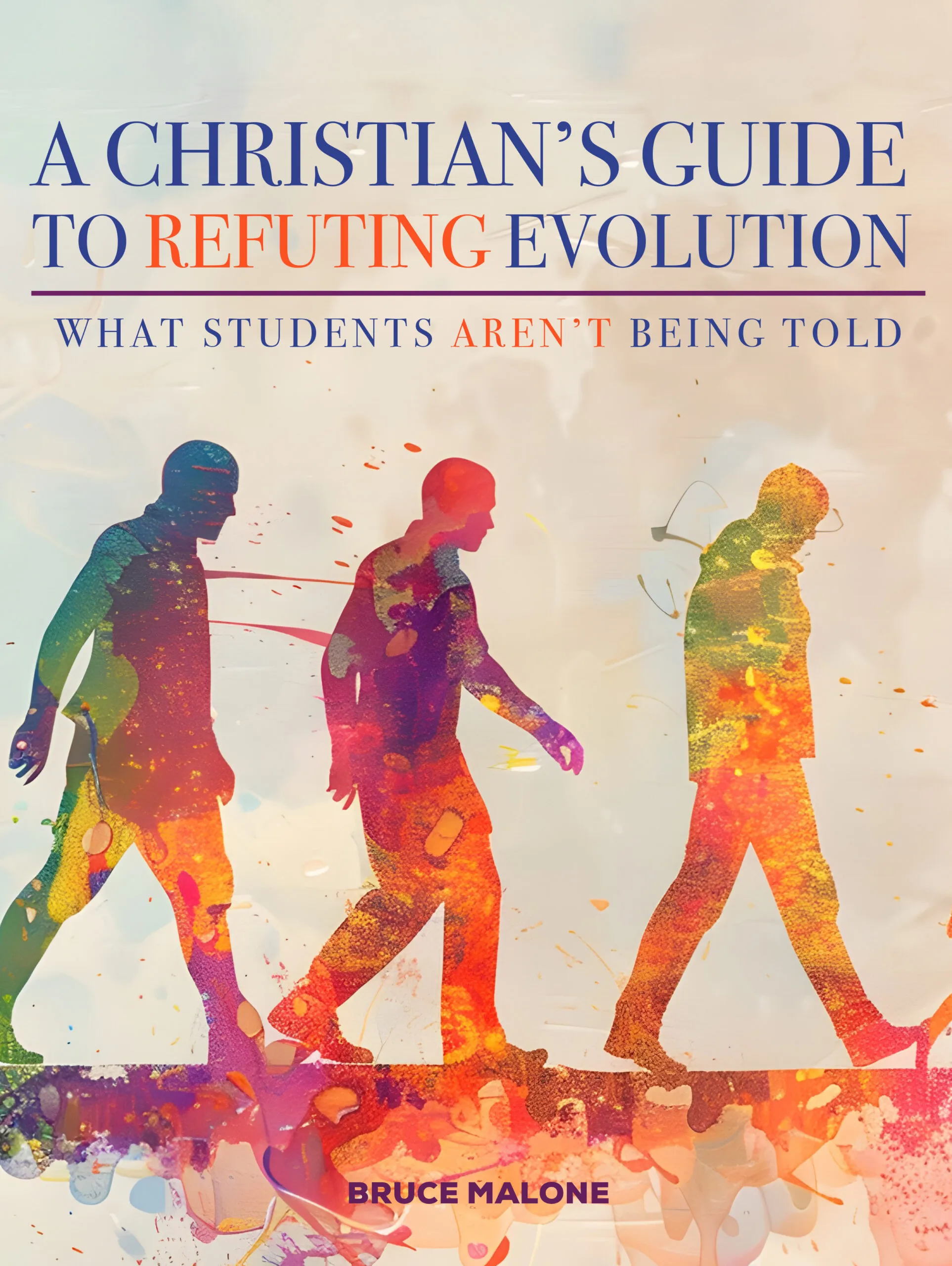 A Christian's Guide to Refuting Evolution