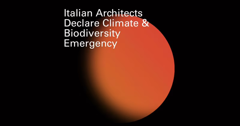 Il manifesto degli architetti per fronteggiare la crisi climatica