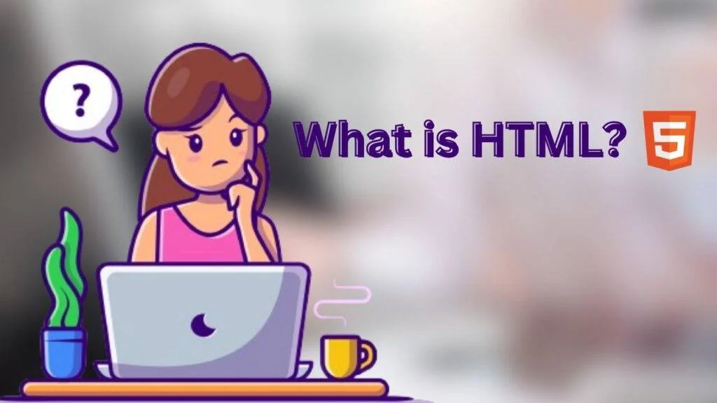 What is HTML? A Complete Guide for Beginners (With Examples)