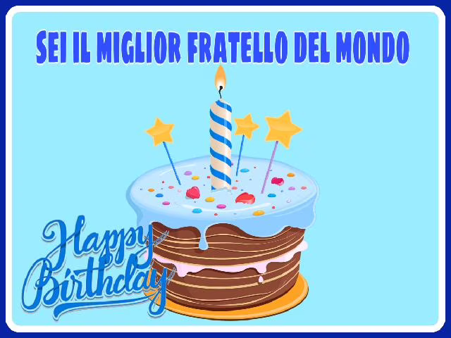 auguri di compleanno fratello