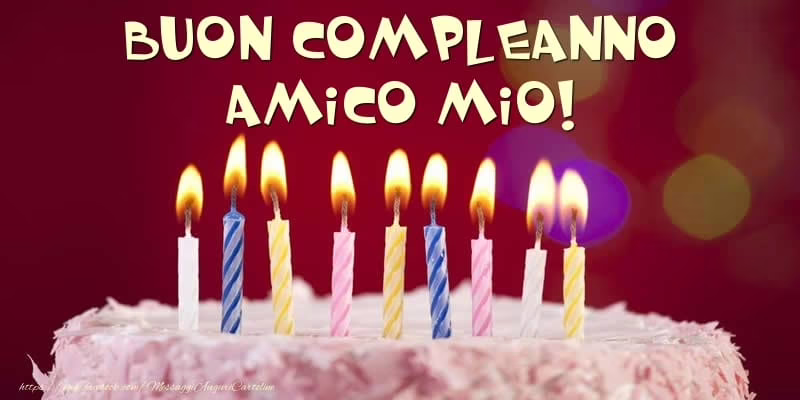 auguri di compleanno ad un amico
