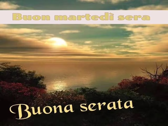 Buon martedì sera 2