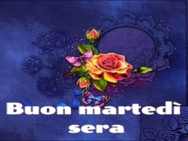 Buon martedì sera 6