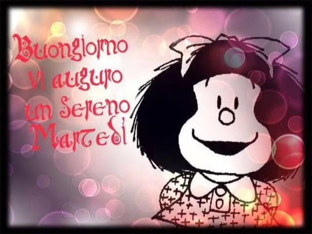 buongiorno e buon martedì