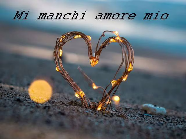 mi manchi tantissimo