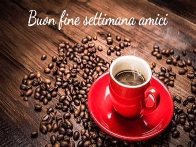 buon weekend amici