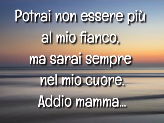 addio mamma frasi
