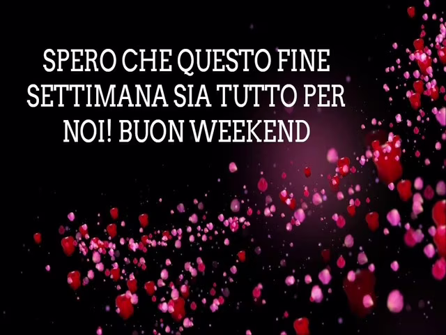 Buon week end amore 3