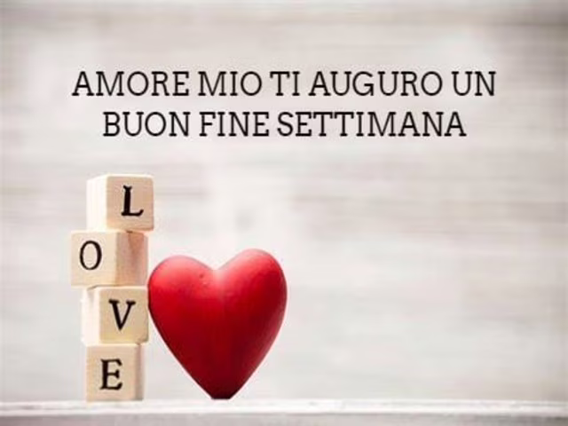 Buon week end amore 5