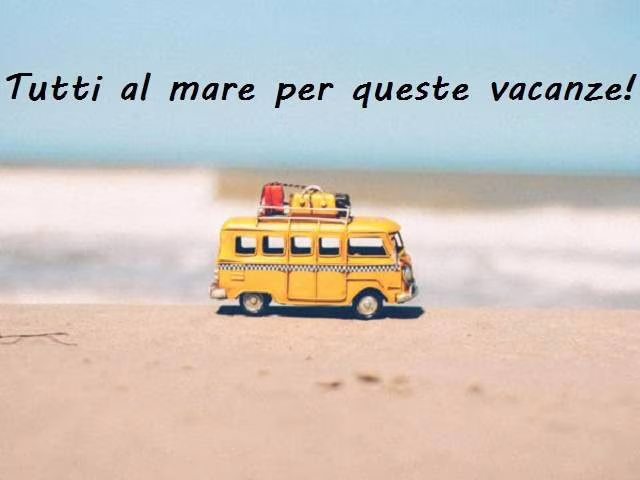 frasi per augurare buone vacanze vacanze 3