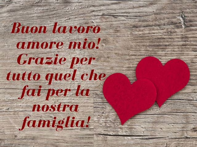 frasi buon lavoro amore mio