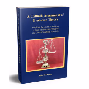 A Catholic Assessment of Evolution Theory