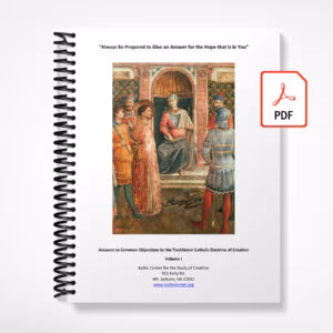 Always Be Prepared to Give an Answer for the Hope that is in You: Answers to Common Objections to the Traditional Catholic Doctrine of Creation - Volume I (PDF E-Book)