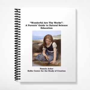 Wonderful Are Thy Works: A Parents' Guide to Natural Science Education