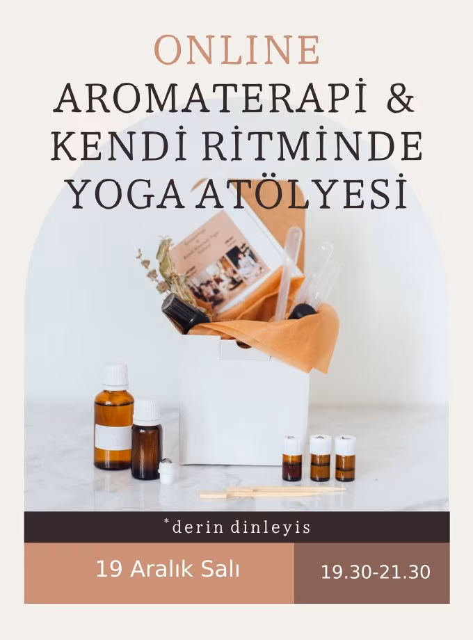 Online - Aromaterapi & Kendi Ritminde Yoga Atölyesi -      19 Aralık Salı