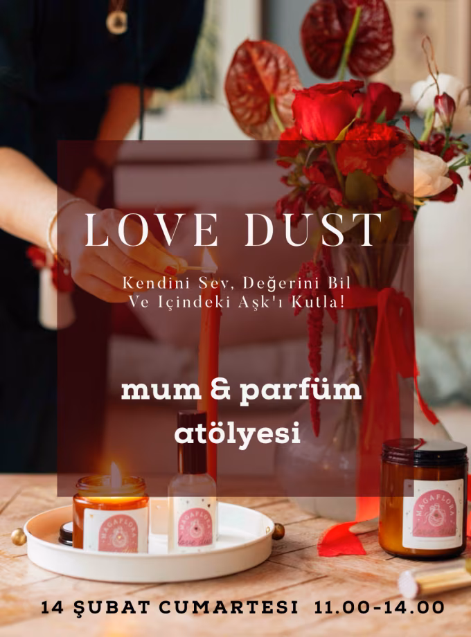 Love Dust Mum ve Parfüm Atölyesi  -  14 Şubat Cumartesi 11.00-14.00