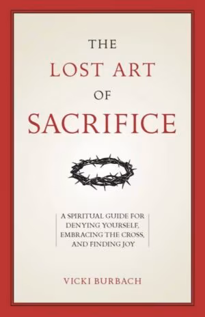 The Lost Art of Sacrifice