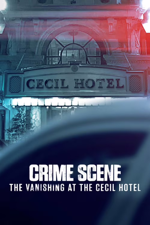 Crime Scene: The Vanishing at the Cecil Hotel-Season 1