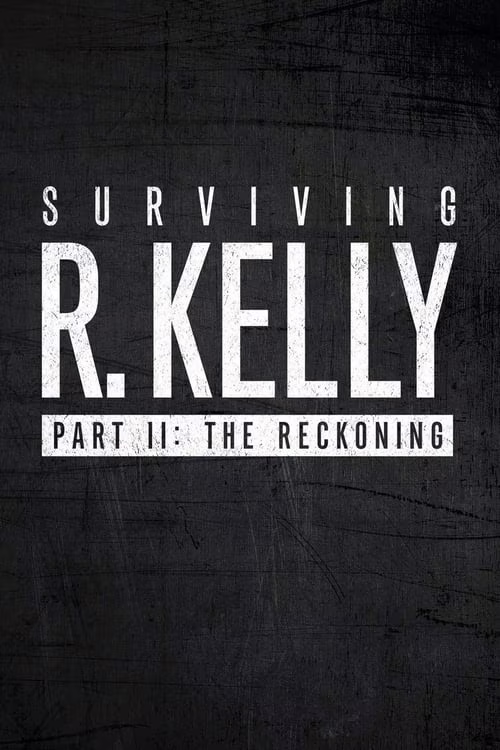 Surviving R. Kelly-Part II: The Reckoning