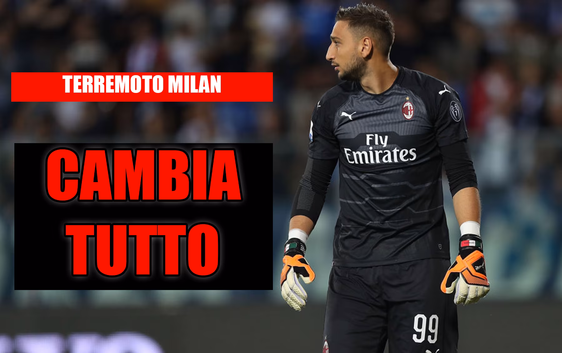 Calciomercato Milan, il futuro di Donnarumma è in bilico