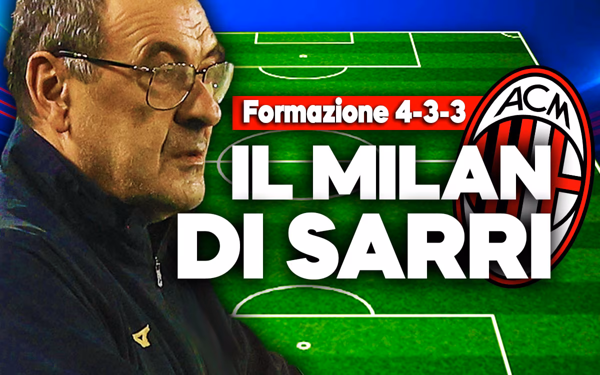 Calciomercato Milan, news sulla possibile formazione con Sarri in panchina.