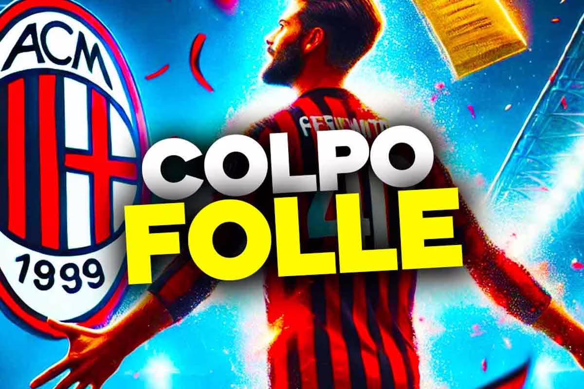 Colpo folle per il calciomercato del Milan.