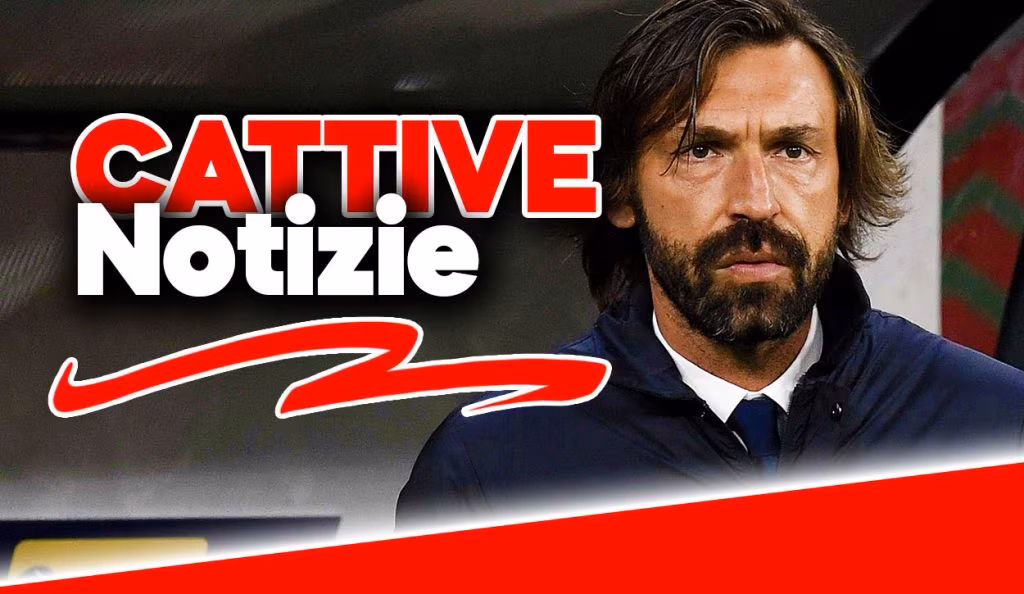Notizie Juve - Pessime novità per Pirlo.