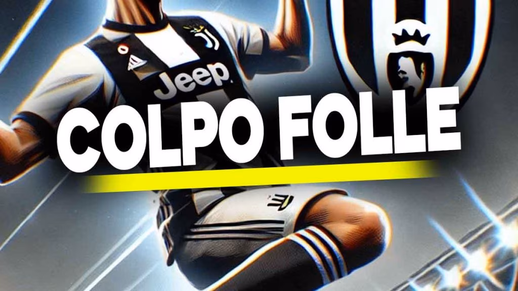 Juventus colpo folle