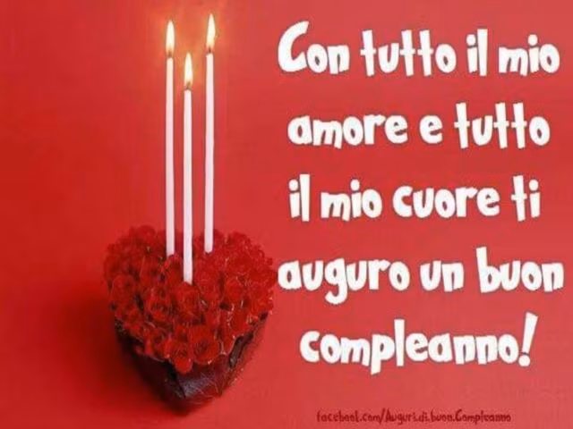 tantissimi auguri di buon compleanno amore mio