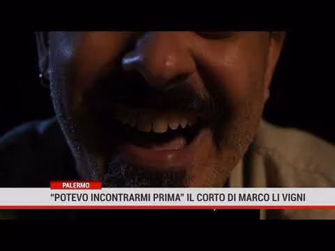 “Potevo Incontrarmi Prima” Il corto di Marco Li Vigni