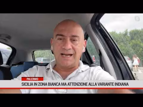 Sicilia in zona bianca ma desta attenzione la variante indiana in Gran Bretagna