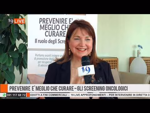 19LIVE Reportage "Prevenire è meglio che curare" il ruolo degli Scrrening oncologici. 20.02