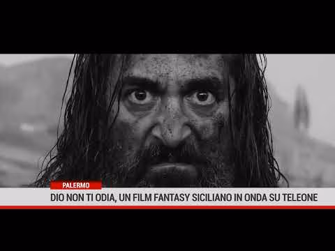 "Dio non ti odia", un film fantasy siciliano in onda su Teleone