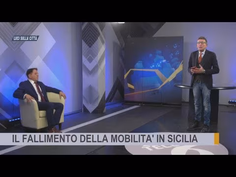 08 - IL FALLIMENTO DELLA MOBILITA' IN SICILIA - LUCI SULLA CITTA' - 17 FEBBRAIO 2023