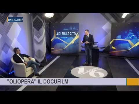 16 | LUCI SULLA CITTA' | "OLIOPERA" IL DOCUFILM | 21 APRILE 2023