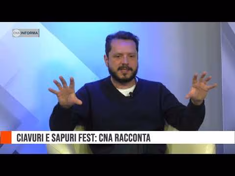 09 | CNA INFORMA | CIAVURI & SAPURI FEST: CNA RACCONTA - 19 MAGGIO 2023
