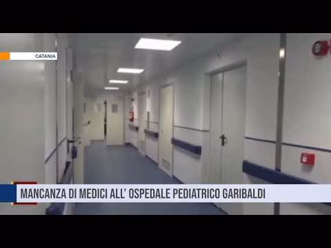 Catania. Mancanza di medici all’ ospedale pediatrico Garibaldi.
