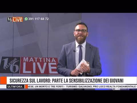 MATTINA LIVE | SICUREZZA SUL LAVORO, PARTE LA SENSIBILIZZAZIONE DEI GIOVANI | 16 MAGGIO 2023