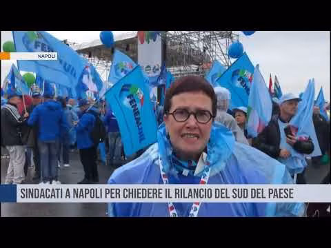 Sindacati a Napoli per chiedere il rilancio del Sud del Paese