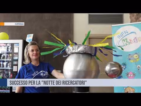 Successo per la " Notte dei ricercatori" a Catania