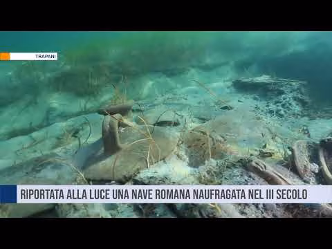 Trapani. Riportata alla luce una nave romana naufragata nel III secolo d.C.
