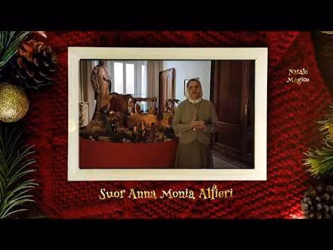 Natale Magico Gli auguri di SUOR ANNA MONIA ALFIERI