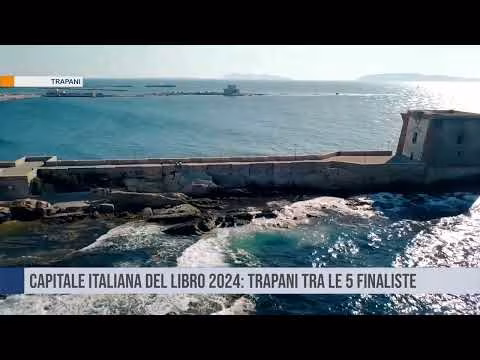 Capitale italiana del libro 2024: Trapani tra le cinque finaliste
