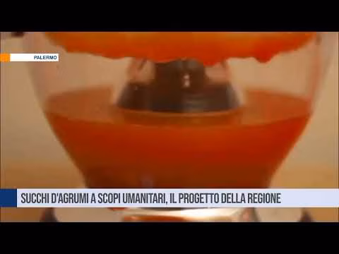Succhi d'agrumi a scopi umanitari, il progetto della Regione