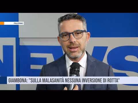 Giambona: "Sulla malasanità nessuna inversione di rotta"
