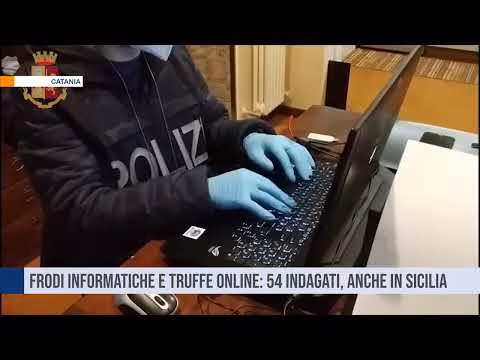 Frodi informatiche e truffe online: 54 indagati, anche in Sicilia