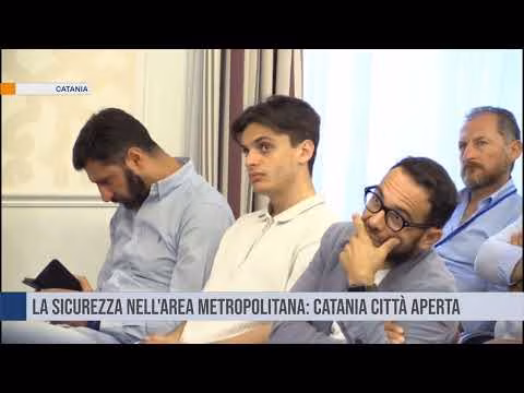La sicurezza nell'area metropolitana: Catania città aperta