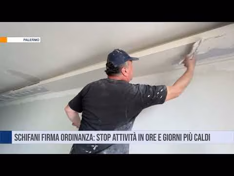 Schifani firma ordinanza: stop attività in ore e giorni più caldi