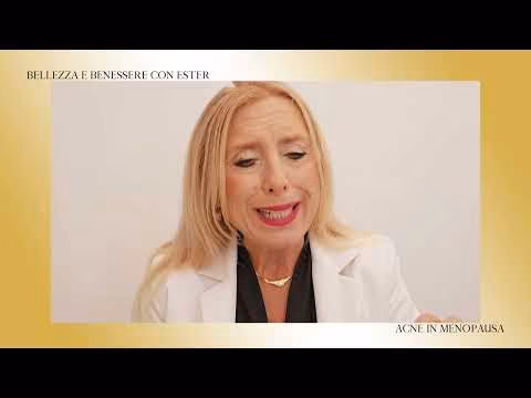 Bellezza e Benessere con Ester - Puntata 03 ACNE MENOPAUSA